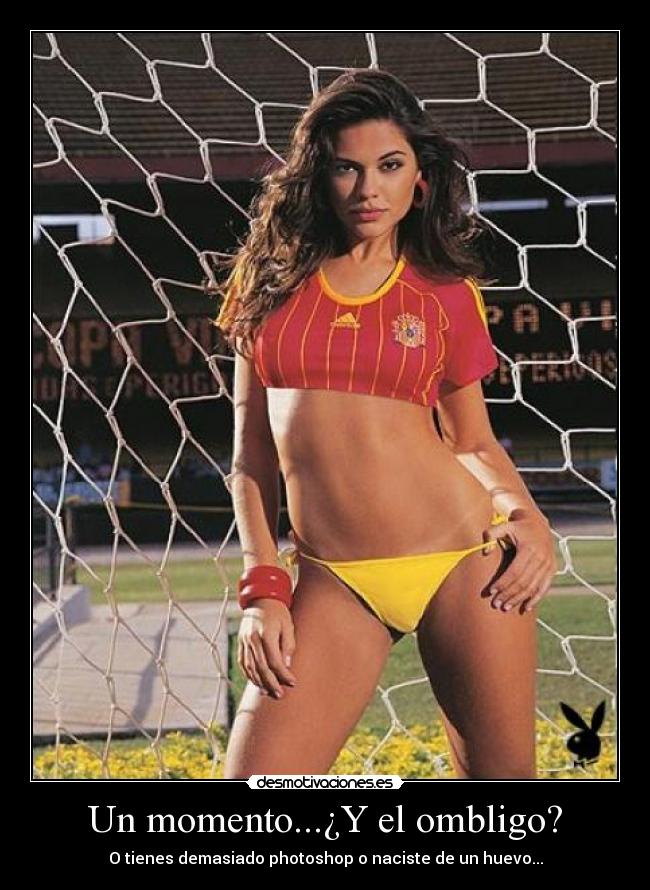 Un momento...¿Y el ombligo? - O tienes demasiado photoshop o naciste de un huevo...