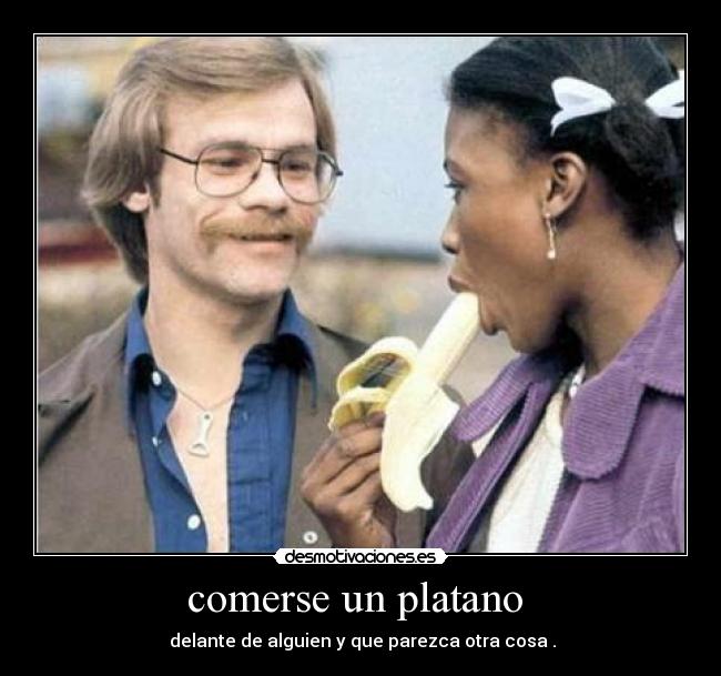 comerse un platano  - 