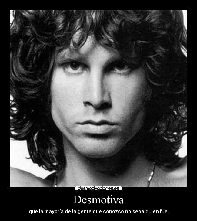 carteles jim morrison desmotiva incultos desmotivaciones