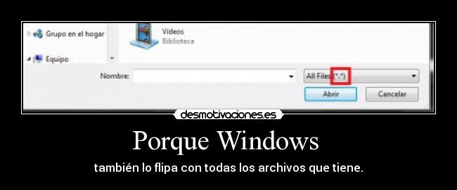Porque Windows - también lo flipa con todas los archivos que tiene.