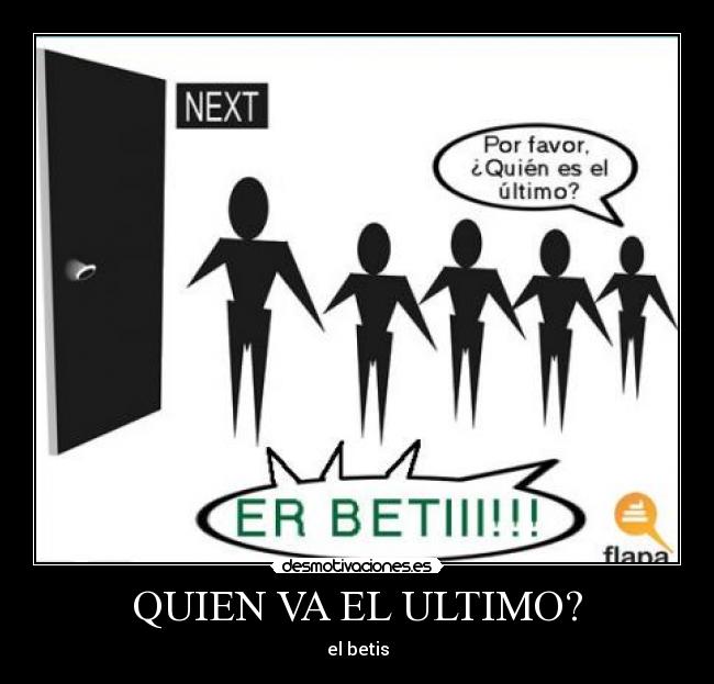 QUIEN VA EL ULTIMO? - el betis
