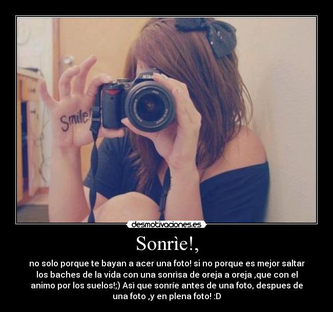 Sonrìe!, -