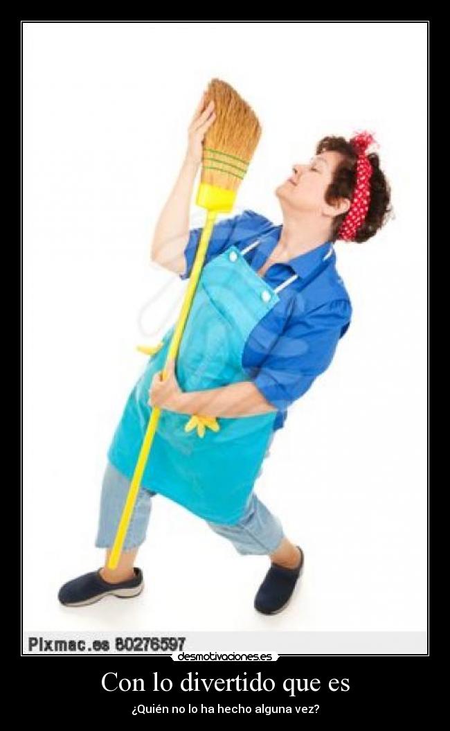 Con lo divertido que es -