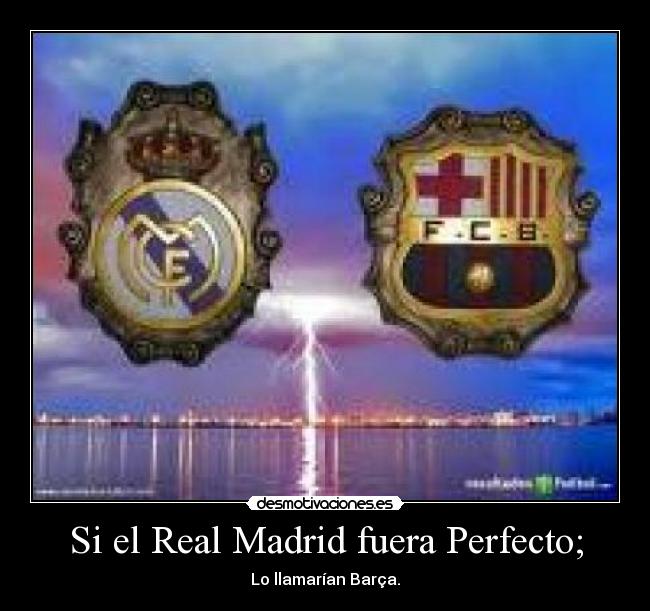 Si el Real Madrid fuera Perfecto; - 