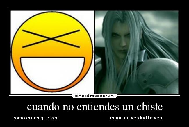 cuando no entiendes un chiste - como crees q te ven                                            como en verdad te ven             