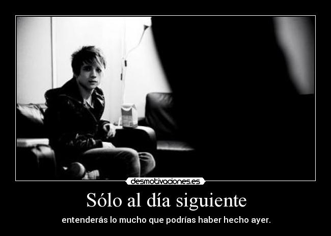 Sólo al día siguiente - 