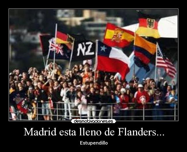 Madrid esta lleno de Flanders... - 