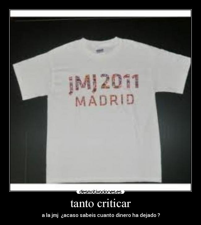 tanto criticar - a la jmj ¿acaso sabeis cuanto dinero ha dejado ?