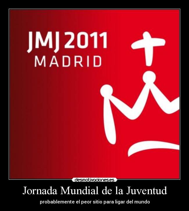 Jornada Mundial de la Juventud Desmotivaciones