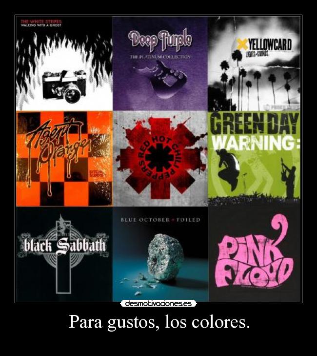 Para gustos, los colores. -