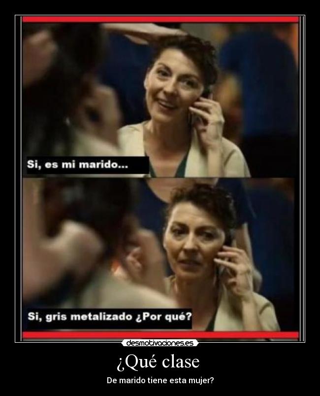 ¿Qué clase - De marido tiene esta mujer?