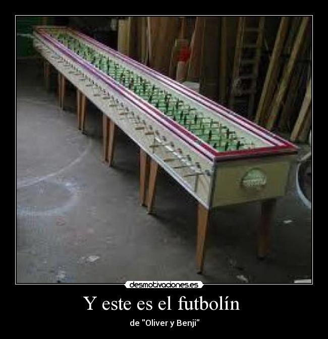 Y este es el futbolín  - 