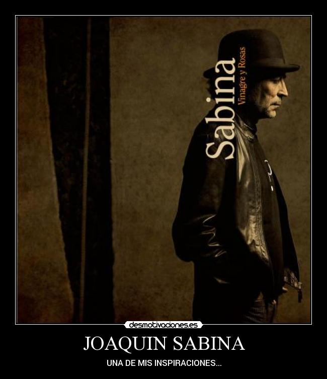 JOAQUIN SABINA - UNA DE MIS INSPIRACIONES...