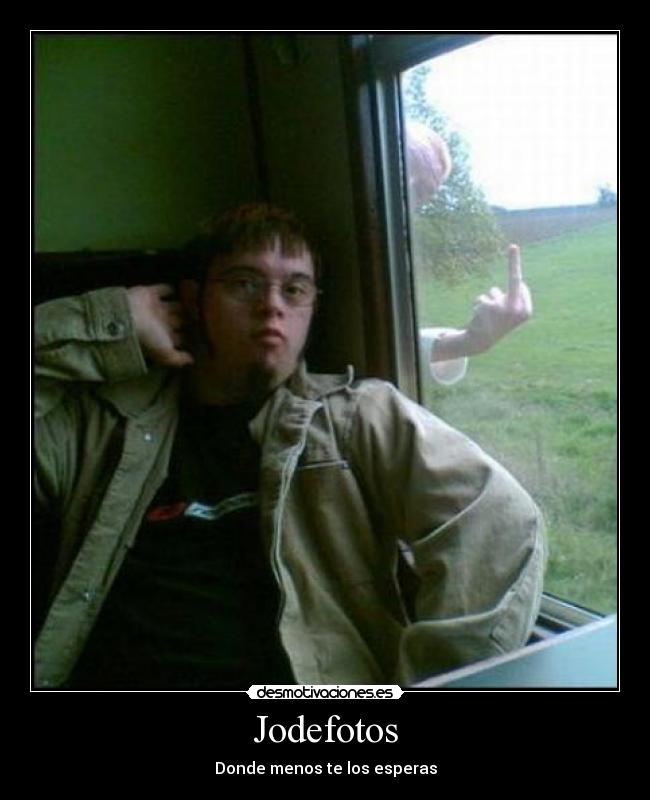 Jodefotos - Donde menos te los esperas