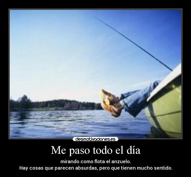 Me paso todo el día -