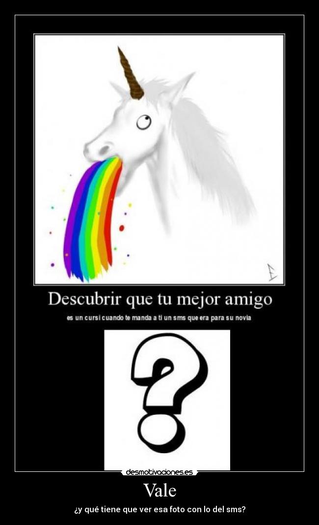 Vale - ¿y qué tiene que ver esa foto con lo del sms?