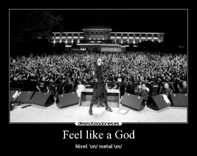 Feel like a God - Nivel: \m/ metal \m/