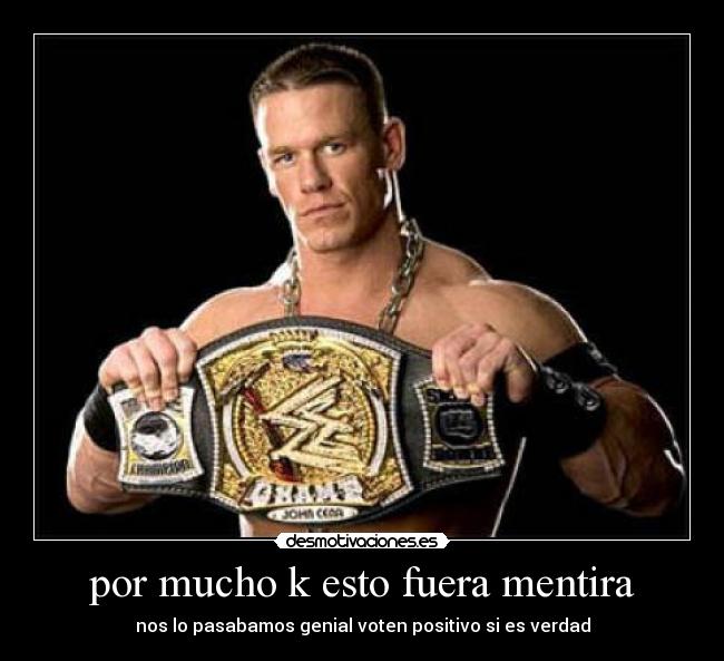 por mucho k esto fuera mentira -