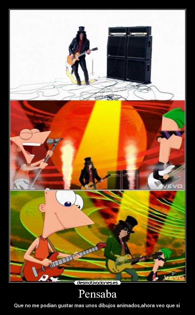 Pensaba - Que no me podian gustar mas unos dibujos animados,ahora veo que si