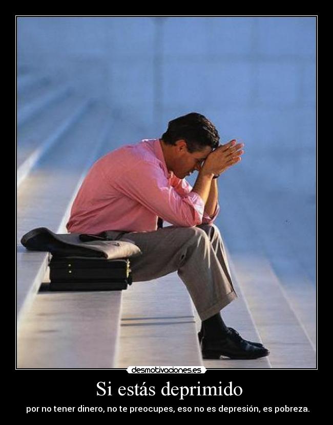 Si estás deprimido -