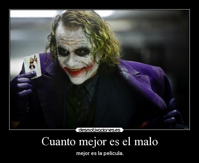 Cuanto mejor es el malo - mejor es la película.