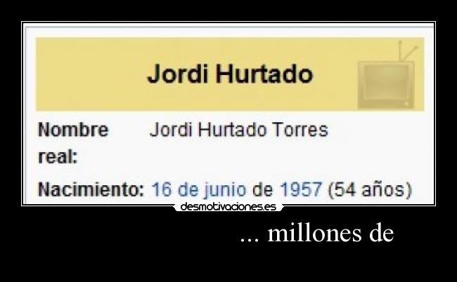 ... millones de -