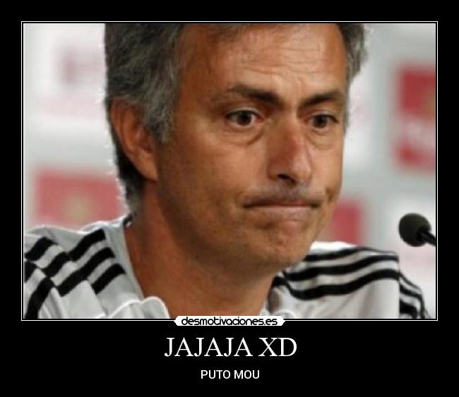 JAJAJA XD - PUTO MOU