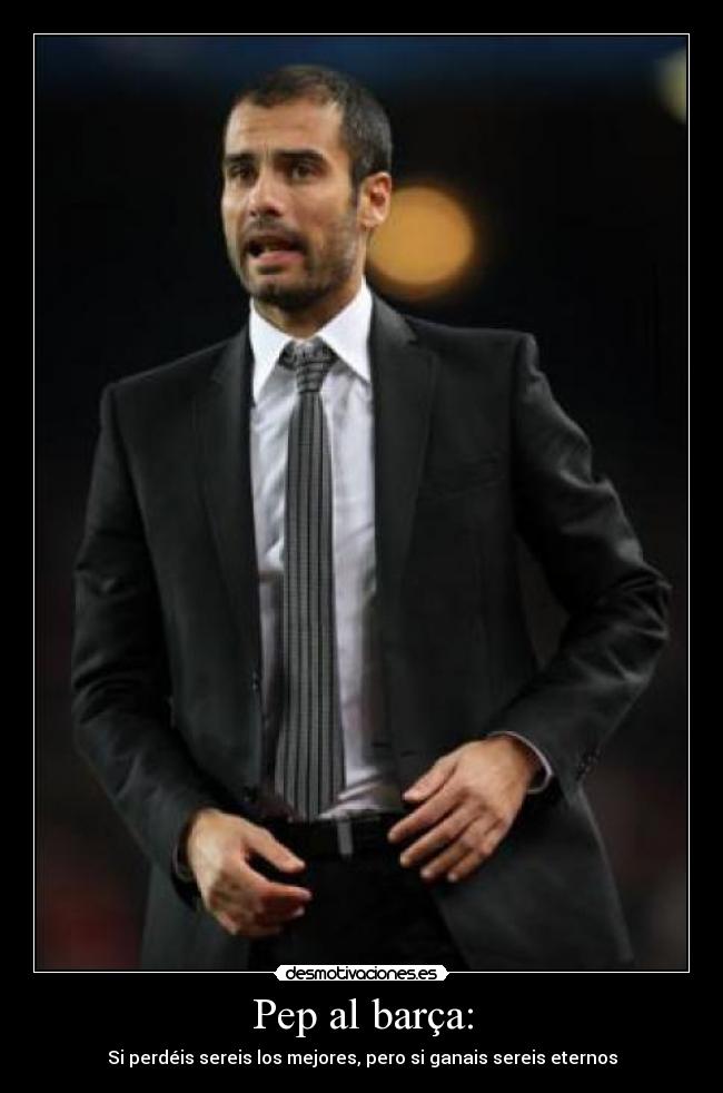 Pep al barça: -