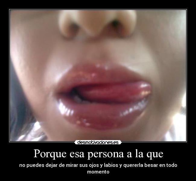 Porque esa persona a la que - 