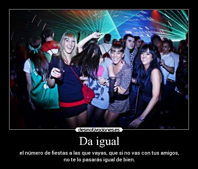 Da igual -