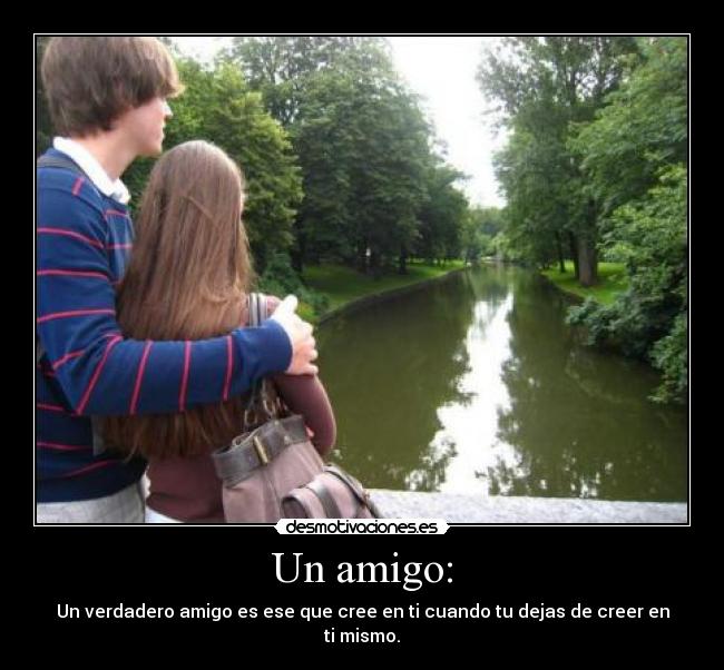 Un amigo: -