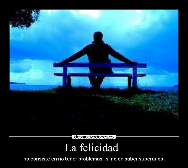 La felicidad   - 