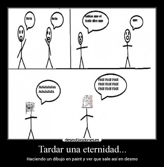 Tardar una eternidad... -