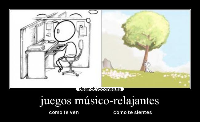 juegos músico-relajantes - como te ven como te sientes