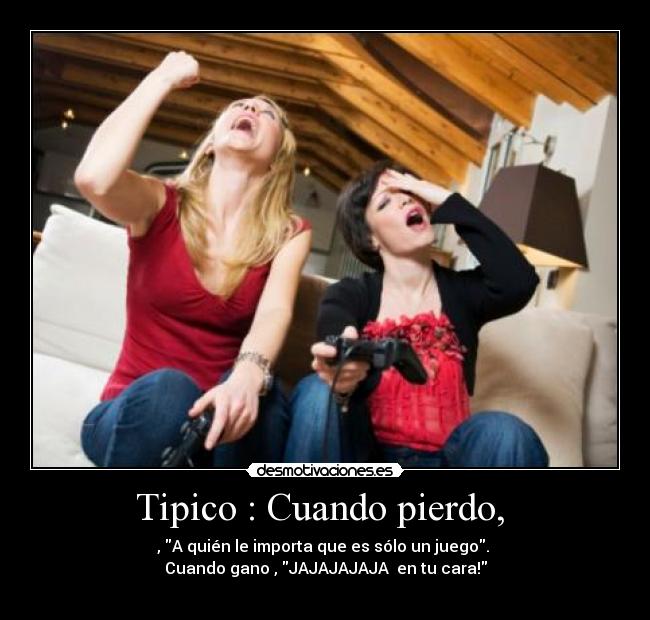 Tipico : Cuando pierdo, -