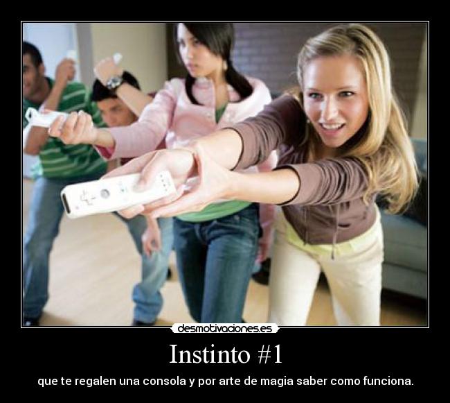 Instinto #1 - que te regalen una consola y por arte de magia saber como funciona.