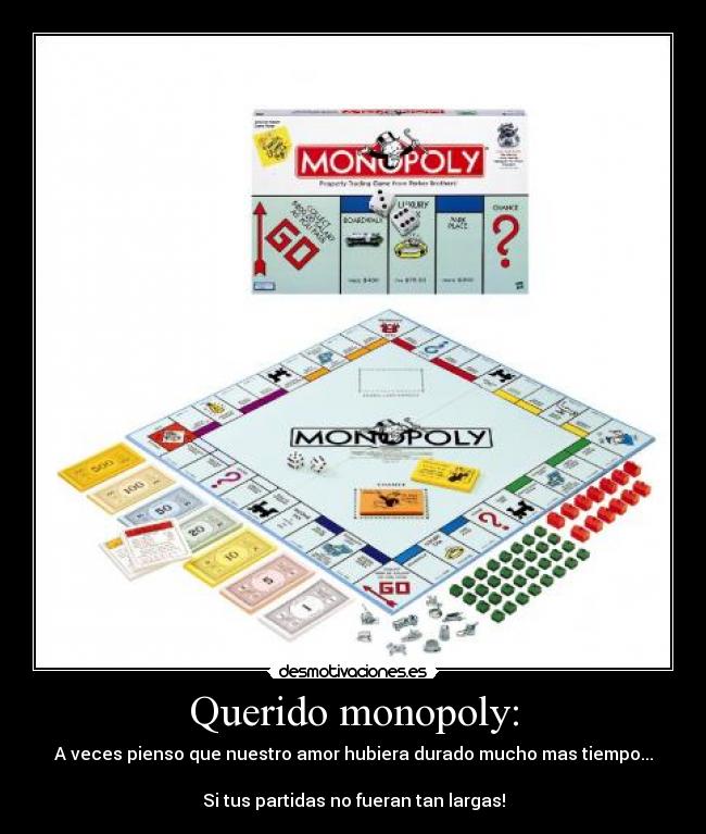 carteles monopoly monopolio juegos tablero duracion tiempo amor duradero partidas largas jugada desmotivaciones