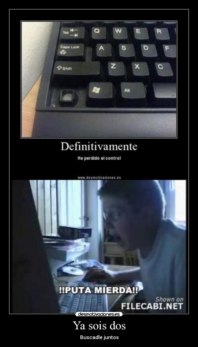 Ya sois dos - Buscadle juntos