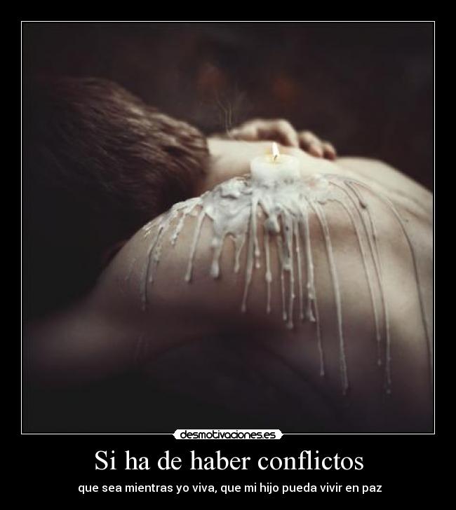 Si ha de haber conflictos -
