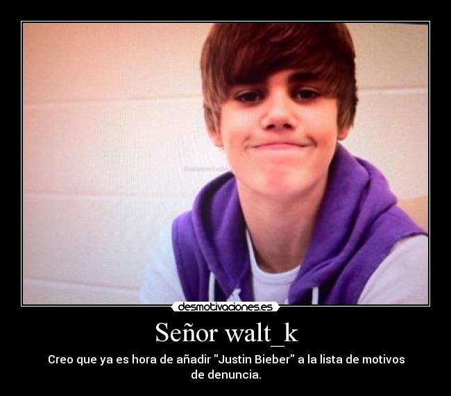 carteles walt_k justin bieber denuncia desmotivaciones
