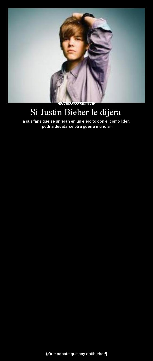 Si Justin Bieber le dijera -