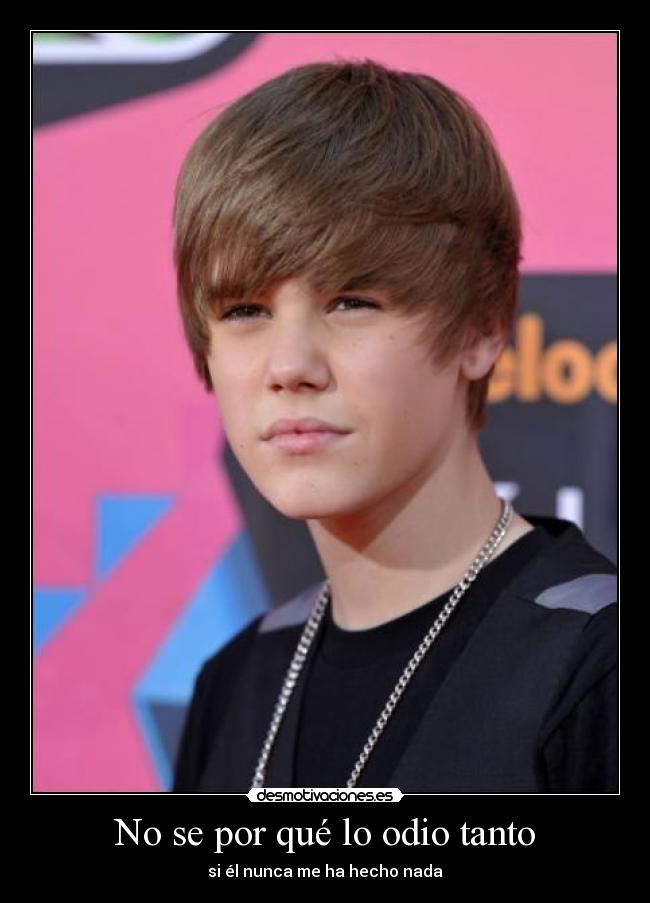 No se por qué lo odio tanto - si él nunca me ha hecho nada