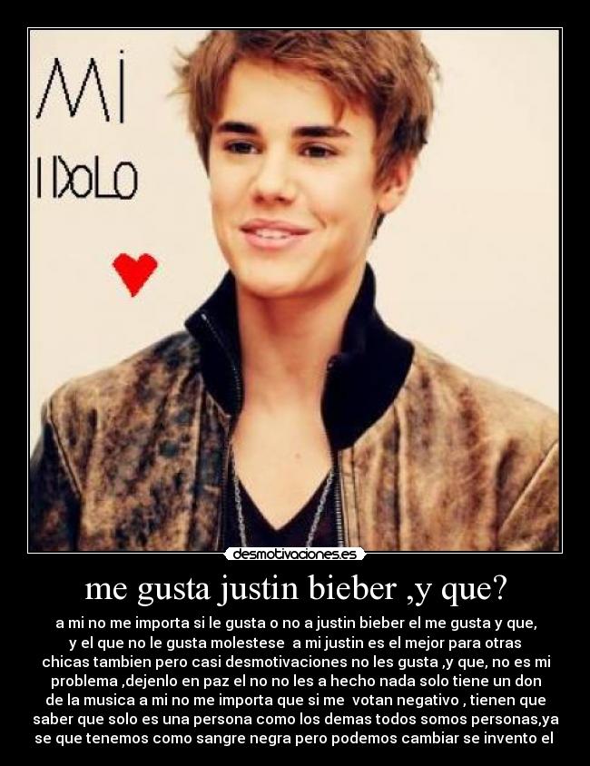 me gusta justin bieber ,y que? -