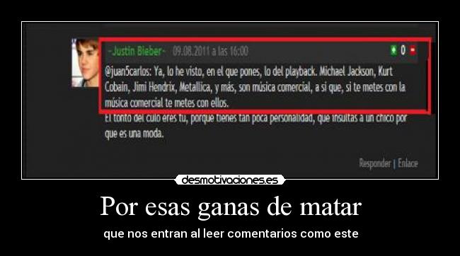 Por esas ganas de matar - que nos entran al leer comentarios como este