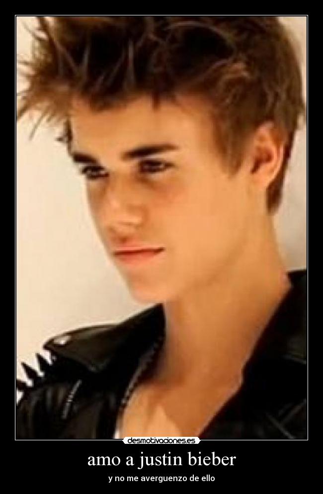 amo a justin bieber - y no me averguenzo de ello