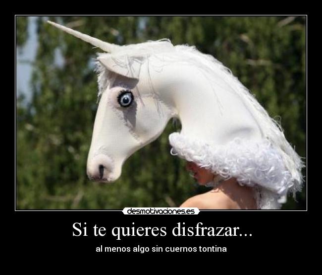 Si te quieres disfrazar... - al menos algo sin cuernos tontina
