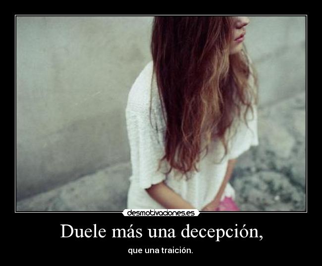 Duele más una decepción, - 