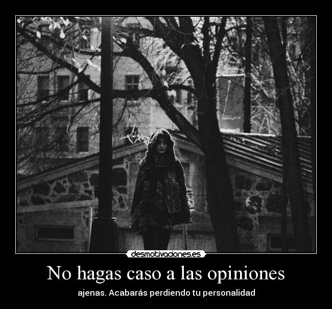No hagas caso a las opiniones - 