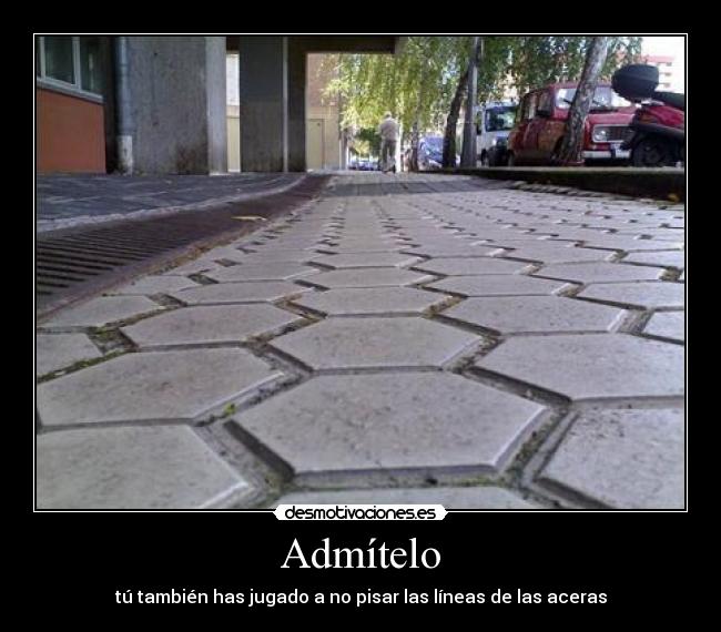 Admítelo - tú también has jugado a no pisar las líneas de las aceras