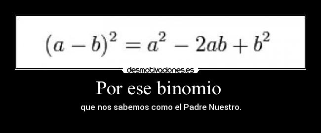 Por ese binomio -